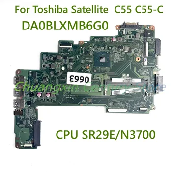 Для ноутбука Toshiba Satellite C55 C55-C Материнская плата DA0BLXMB6G0 с процессором SR29E/N3700 100% Протестирована, Полностью Работает