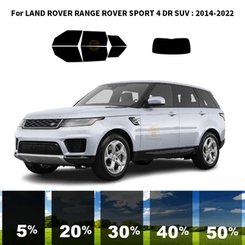 Предварительно Обработанная нанокерамика car UV Window Tint Kit Автомобильная Оконная Пленка Для Внедорожника LAND ROVER RANGE ROVER SPORT 4 DR 2014-2022