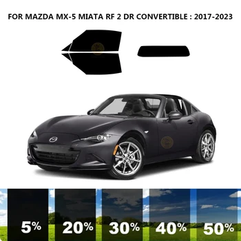 Предварительно Обработанная нанокерамика car UV Window Tint Kit Автомобильная Оконная Пленка Для MAZDA MX-5 MIATA RF 2 DR CONVERTIBLE 2017-2023